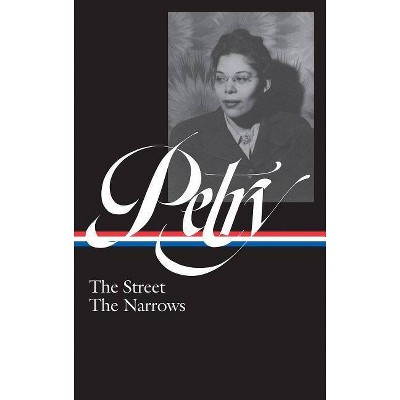 Ann Petry: The Street, the Narrows (Loa #314) - (Hardcover)