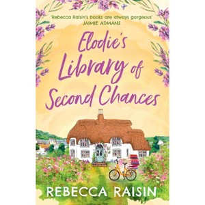 Elodie's Library of Second Chances - by  Rebecca Raisin (Paperback) - 1 of 1
