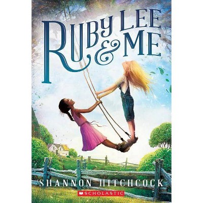 Ruby Lee and Me - by  Shannon Hitchcock (Paperback)