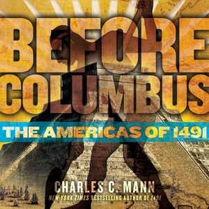 Before Columbus - (Downtown Bookworks Books) by  Charles C Mann (Hardcover) - 1 of 1