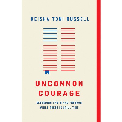 Uncommon Courage - by  Keisha Toni Russell (Paperback)