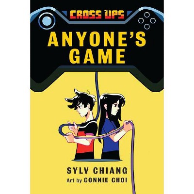 Anyone's Game (Cross Ups, Book 2) - by  Sylv Chiang (Hardcover)