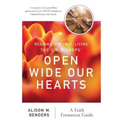  Reading, Praying, Living the Us Bishops' Open Wide Our Hearts - by  Alison Mearns Benders (Paperback) 