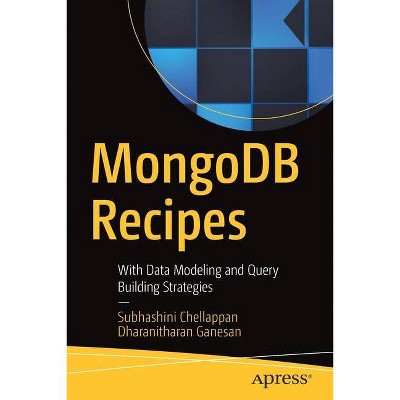 Mongodb Recipes - by  Subhashini Chellappan & Dharanitharan Ganesan (Paperback)