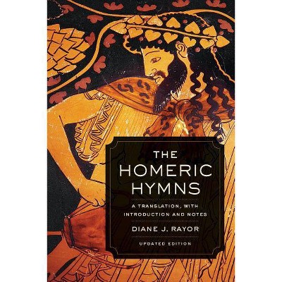 The Homeric Hymns - (Joan Palevsky Imprint in Classical Literature) by  Diane J Rayor (Paperback)