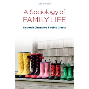 A Sociology of Family Life - 2nd Edition by  Deborah Chambers & Pablo Gracia (Hardcover) - 1 of 1