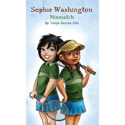 Sophie Washington - by  Tonya Duncan Ellis (Hardcover)