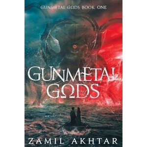 Gunmetal Gods - by  Zamil Akhtar (Paperback) - 1 of 1