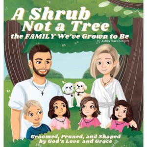 A Shrub Not a Tree - by  Ashley Rae Klinger (Hardcover) - 1 of 1