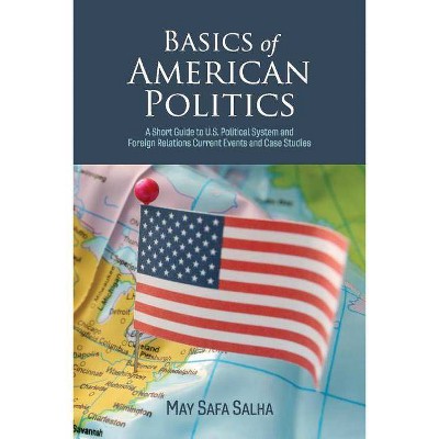 Basics of American Politics, Volume 1 - by  May Safa Salha (Paperback)