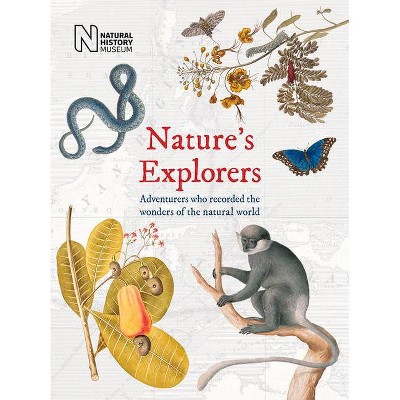 Nature's Explorers - by  Andrea Hart (Hardcover)