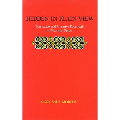 Hidden in Plain View - by  Gary Saul Morson (Paperback)