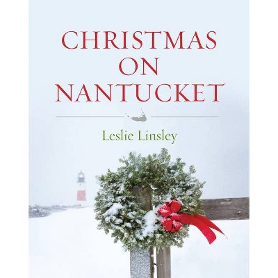  Christmas on Nantucket - by  Leslie Linsley (Hardcover) 