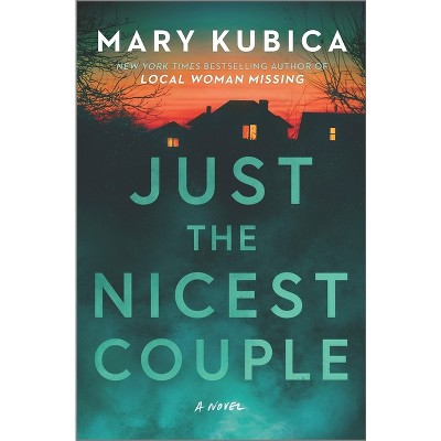 Just the Nicest Couple - by Mary Kubica (Hardcover)