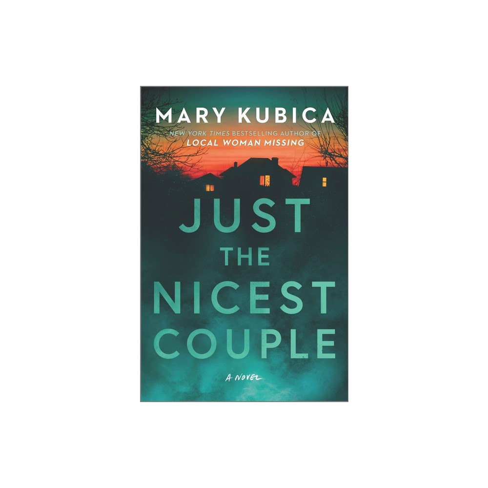 Just the Nicest Couple - by Mary Kubica (Hardcover)