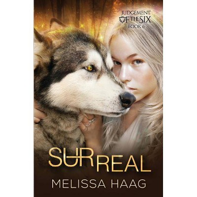 (Sur)real - (Judgement of the Six) by  Melissa Haag (Paperback)