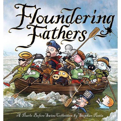 Floundering Fathers - (Pearls Before Swine) by  Stephan Pastis (Paperback)