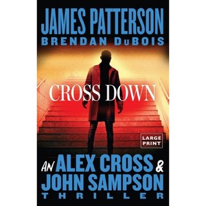 Cross Down - (Alex Cross Adventures) Large Print by  James Patterson & Brendan DuBois (Paperback) - 1 of 1