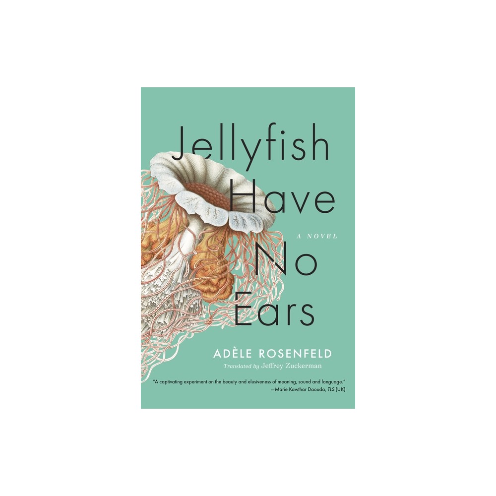 Jellyfish Have No Ears - by Adle Rosenfeld (Paperback)