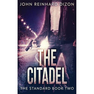 The Citadel - (Standard) by  John Reinhard Dizon (Paperback)