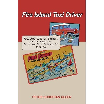 Fire Island Taxi Driver - by  Peter Christian Olsen (Paperback)