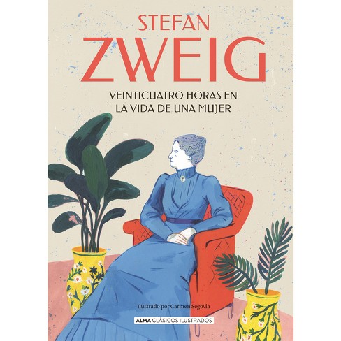 Veinticuatro Horas En La Vida de Una Mujer - (Clásicos Ilustrados) by  Stefan Zweig (Hardcover) - image 1 of 1