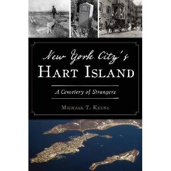 New York City's Hart Island - (Landmarks) by  Michael T Keene (Paperback)