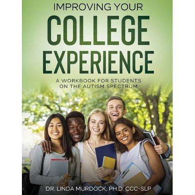 Improving Your College Experience - 2nd Edition by  Linda Murdock CCC-Slp (Paperback)