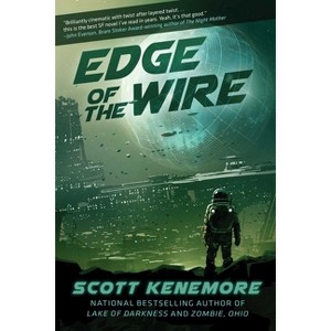 Edge of the Wire - by  Scott Kenemore (Hardcover) - 1 of 1