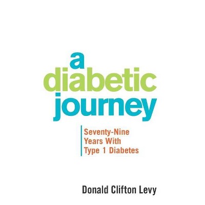A Diabetic Journey - by  Donald Clifton Levy (Hardcover)