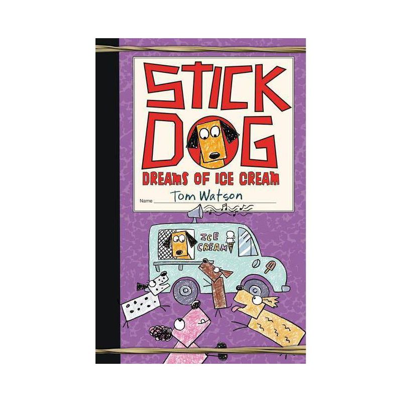 Stick Dog Dreams of Ice Cream - by Tom Watson, 1 of 2