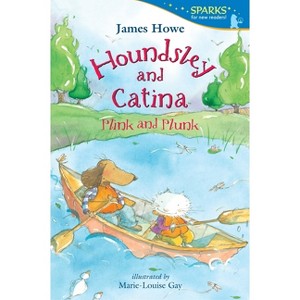 Houndsley and Catina: Plink and Plunk - (Candlewick Sparks) by  James Howe (Paperback) - 1 of 1
