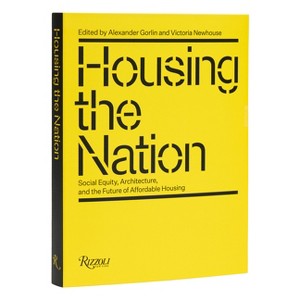 Housing the Nation - by  Alexander Gorlin & Victoria Newhouse (Paperback) - 1 of 1
