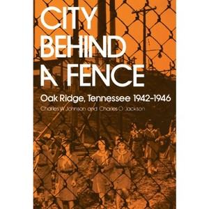 City Behind a Fence - by  Charles W Johnson (Paperback) - 1 of 1