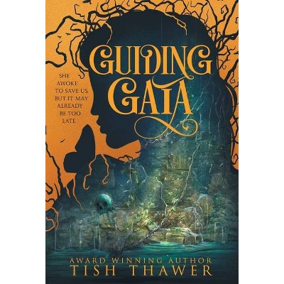 Guiding Gaia - by  Tish Thawer (Hardcover)