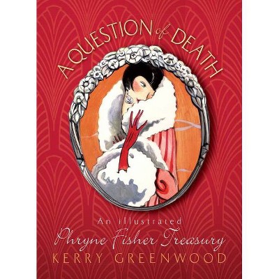 A Question of Death - (Phryne Fisher Mysteries) 2nd Edition by  Kerry Greenwood (Paperback)