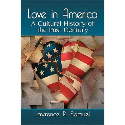 Love in America - by  Lawrence R Samuel (Paperback)