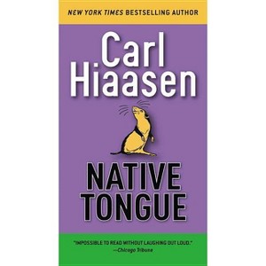 Native Tongue - by  Carl Hiaasen (Paperback) - 1 of 1