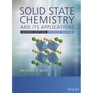 Solid State Chemistry and its Applications 2eStudent Edition - 2nd Edition by  Anthony R West (Paperback) - 1 of 1