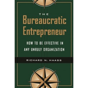 The Bureaucratic Entrepreneur - by  Richard N Haass (Paperback) - 1 of 1