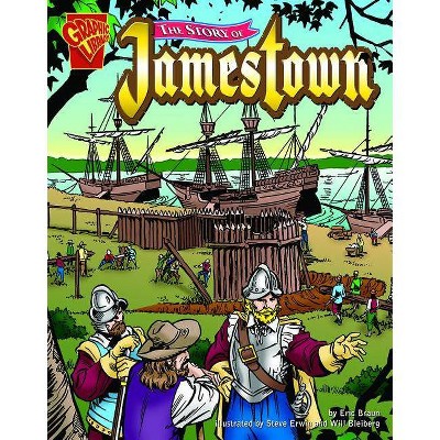 The Story of Jamestown - (Graphic History) by  Eric Braun (Paperback)