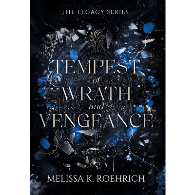 Tempest of Wrath and Vengeance - (Legacy) by Melissa K Roehrich