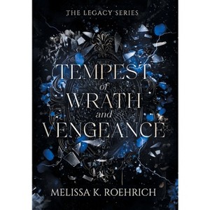 Tempest of Wrath and Vengeance - (Legacy) by Melissa K Roehrich - 1 of 1