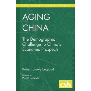 Aging China - (Washington Papers) by  Robert Stowe England (Hardcover) - 1 of 1