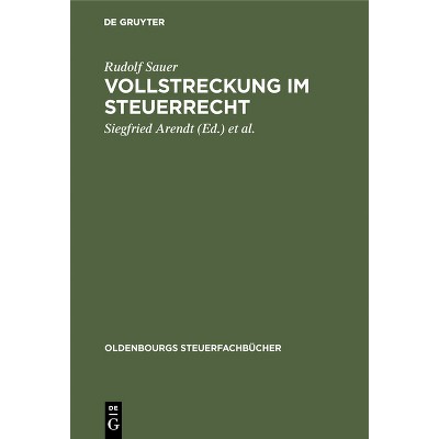 Vollstreckung im Steuerrecht - (Oldenbourgs Steuerfachbücher) 3rd Edition by  Rudolf Sauer (Hardcover)