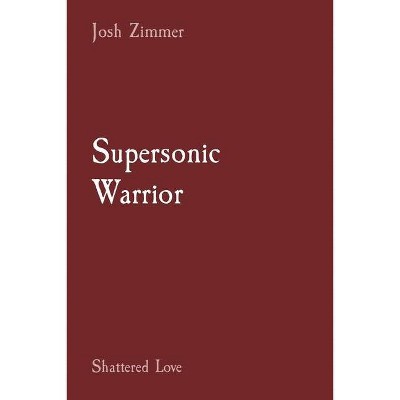 Supersonic Warrior - (Great Power) by  Josh Zimmer (Paperback)