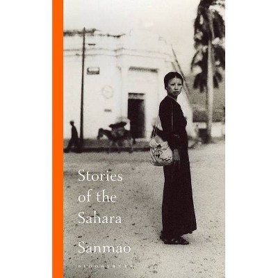 Stories of the Sahara - by  Sanmao (Hardcover)