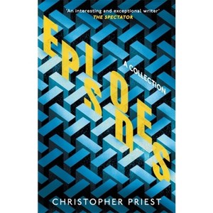 Episodes - by  Christopher Priest (Paperback) - 1 of 1