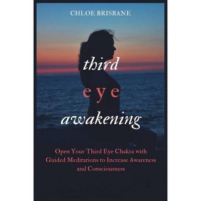 Third Eye Awakening - by  Chloe Brisbane (Paperback)