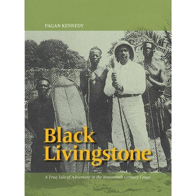 Black Livingstone - (Pagan Kennedy Project) by  Pagan Kennedy (Paperback)